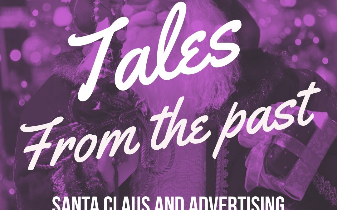 Tales from the Past - Santa Claus and Advertising