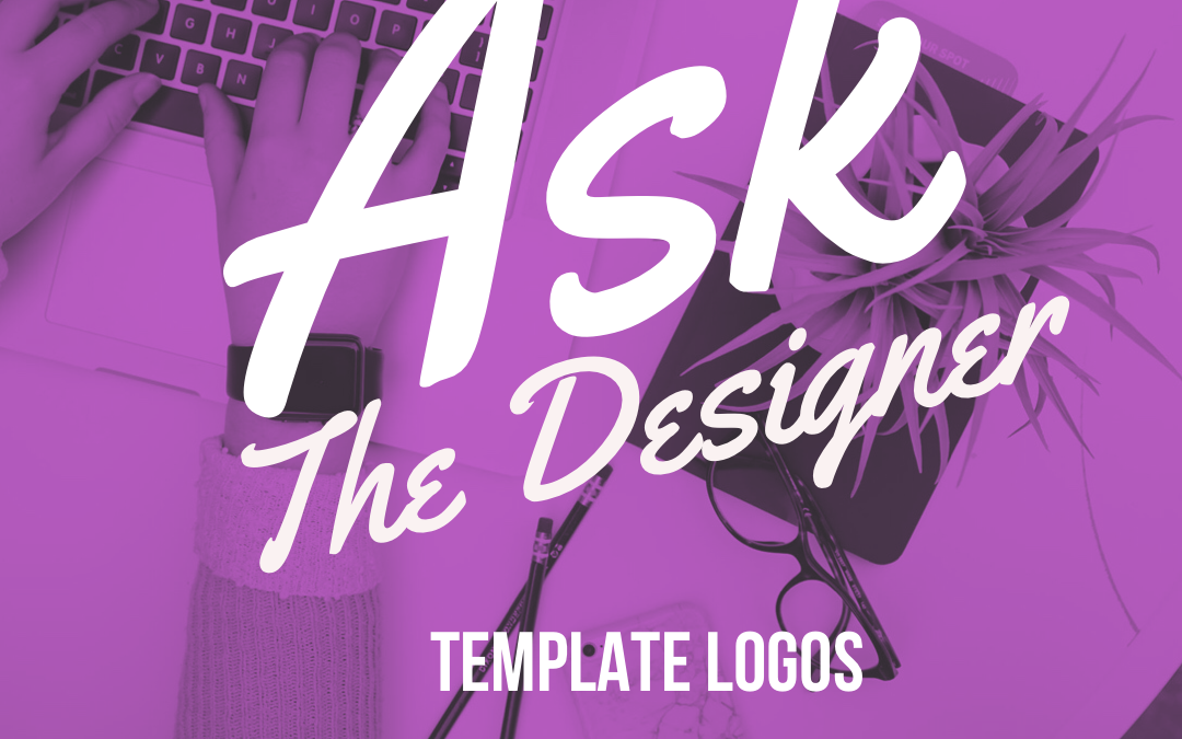 Ask The Designer: Template Logos